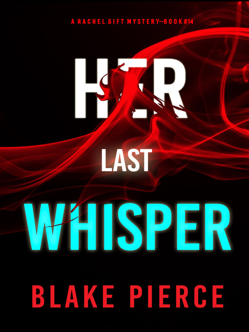 Title details for Her Last Whisper by Blake Pierce - Available